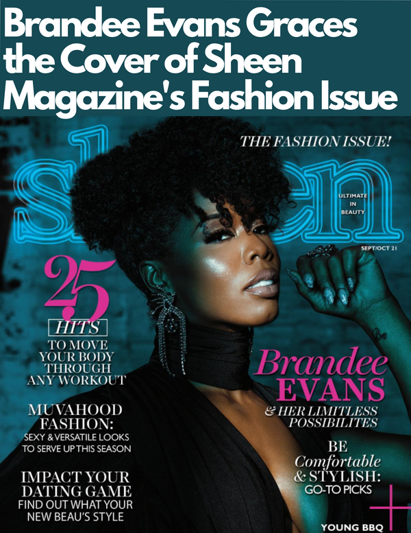 Brandee Evans Covers the Sheen Magazine's Fashion Issue