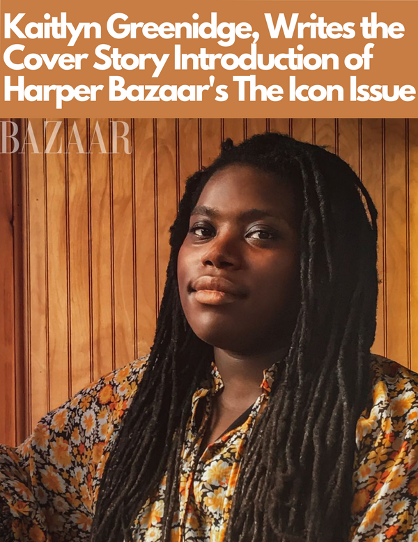 Meet Kaitlyn Greenidge The Brilliant Writer of Harper's Bazaar's Icon Issue