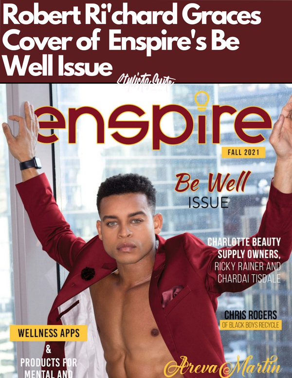 Robert Ri’chard Graces Enspire's Be Well Issue Cover