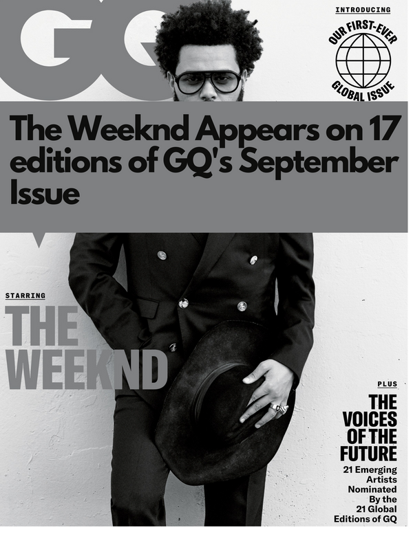 The Weeknd appears on the cover of 17 editions of GQ Magazine