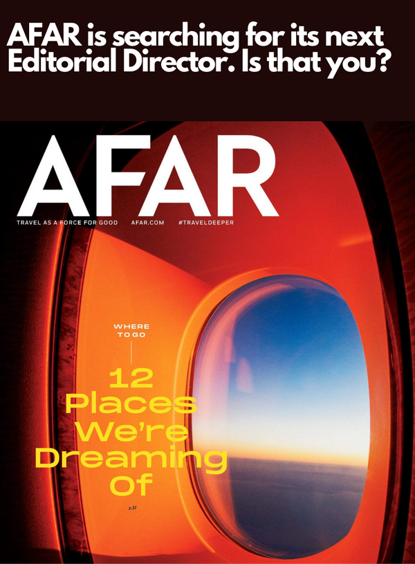 AFAR Magazine is Seeking an Editorial Director. You should apply!